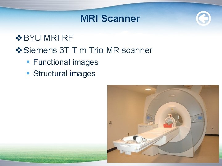 MRI Scanner v BYU MRI RF v Siemens 3 T Tim Trio MR scanner