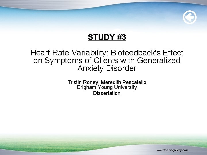 STUDY #3 Heart Rate Variability: Biofeedback's Effect on Symptoms of Clients with Generalized Anxiety