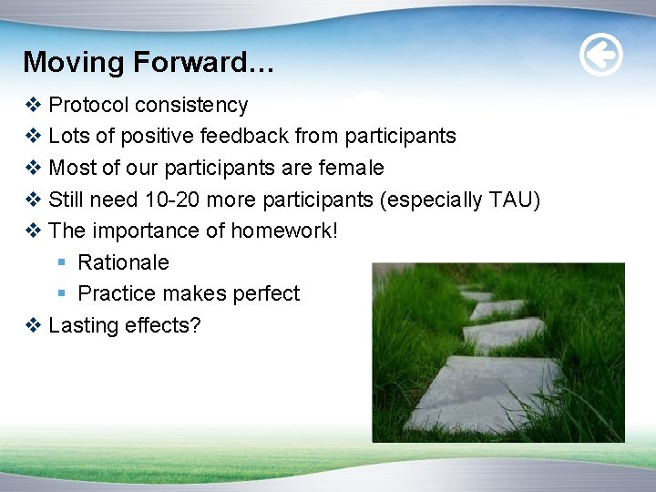 Moving Forward… v Protocol consistency v Lots of positive feedback from participants v Most