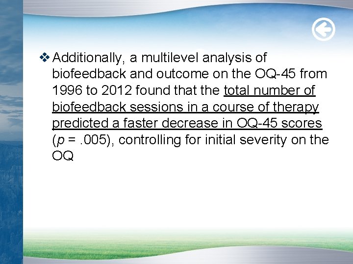 v Additionally, a multilevel analysis of biofeedback and outcome on the OQ-45 from 1996