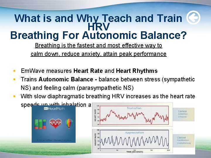 What is and Why Teach and Train HRV Breathing For Autonomic Balance? Breathing is
