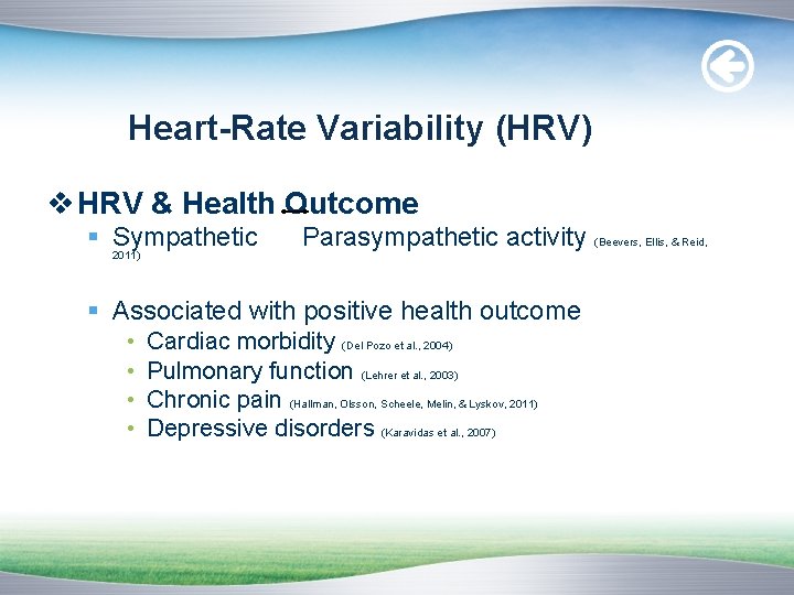 Heart-Rate Variability (HRV) v HRV & Health Outcome § Sympathetic Parasympathetic activity (Beevers, Ellis,