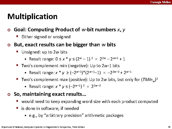 Carnegie Mellon Multiplication ¢ Goal: Computing Product of w-bit numbers x, y § Either