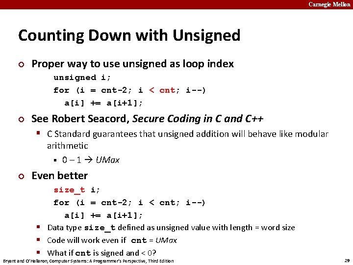 Carnegie Mellon Counting Down with Unsigned ¢ Proper way to use unsigned as loop