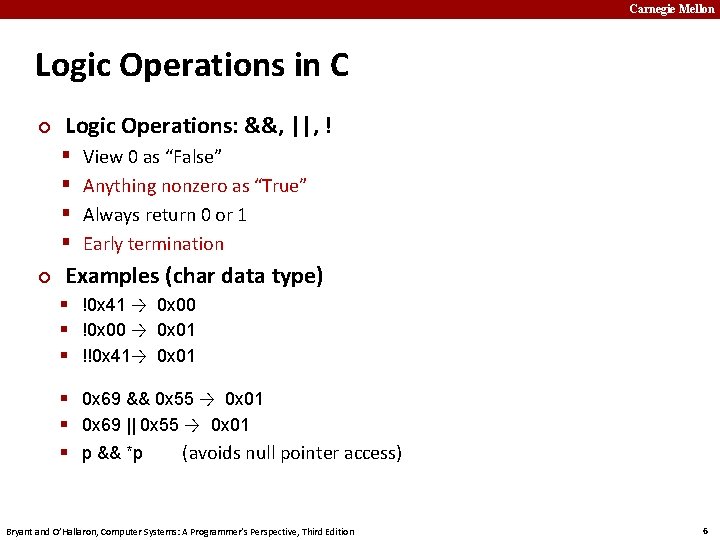 Carnegie Mellon Logic Operations in C ¢ Logic Operations: &&, ||, ! § §