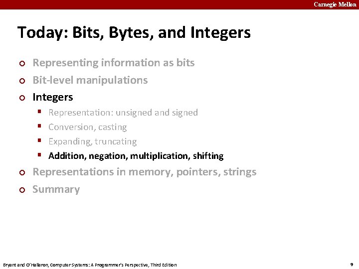 Carnegie Mellon Today: Bits, Bytes, and Integers ¢ ¢ ¢ Representing information as bits