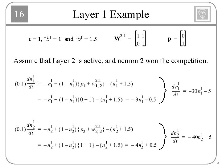 16 Layer 1 Example e = 1, +b 1 = 1 and -b 1