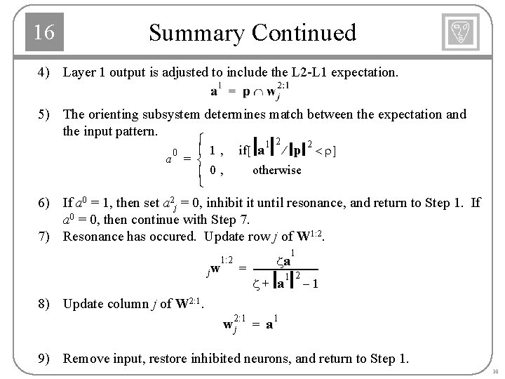 16 Summary Continued 4) Layer 1 output is adjusted to include the L 2