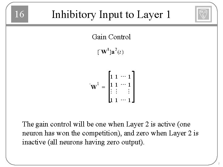 16 Inhibitory Input to Layer 1 Gain Control ¼ ¼ ¼ 11 ¼ 1