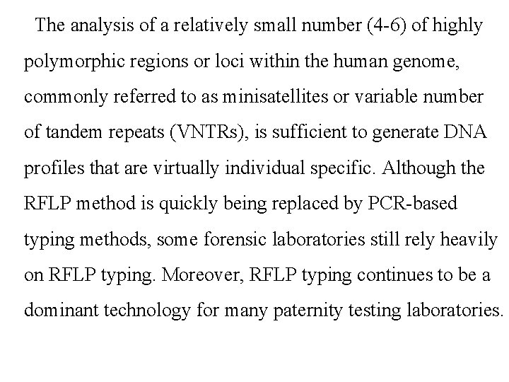  The analysis of a relatively small number (4 -6) of highly polymorphic regions