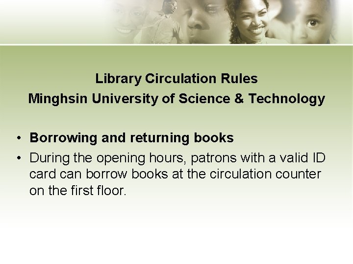Library Circulation Rules Minghsin University of Science & Technology • Borrowing and returning books
