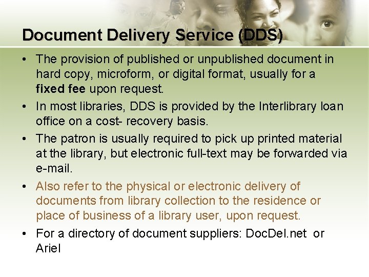 Document Delivery Service (DDS) • The provision of published or unpublished document in hard