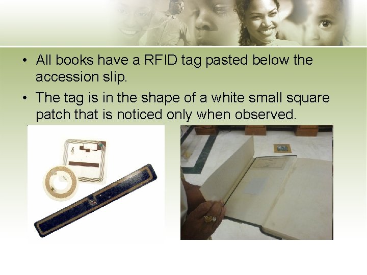  • All books have a RFID tag pasted below the accession slip. •