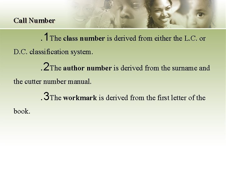 Call Number. 1 The class number is derived from either the L. C. or