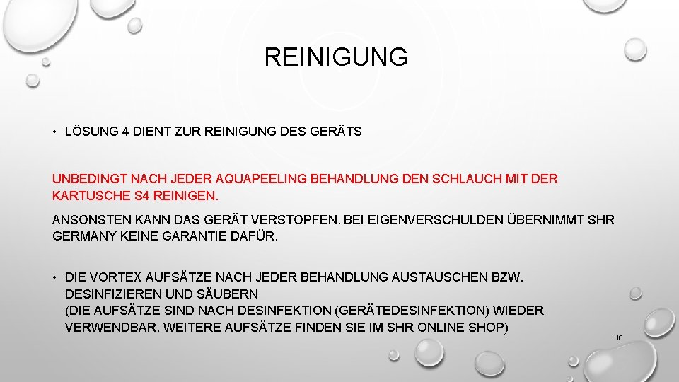 REINIGUNG • LÖSUNG 4 DIENT ZUR REINIGUNG DES GERÄTS UNBEDINGT NACH JEDER AQUAPEELING BEHANDLUNG