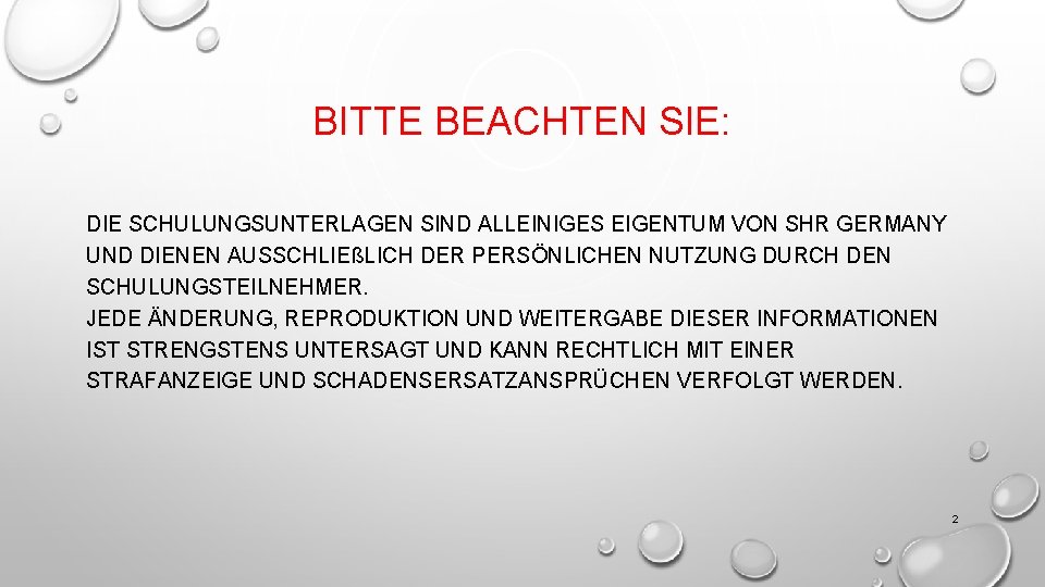 BITTE BEACHTEN SIE: DIE SCHULUNGSUNTERLAGEN SIND ALLEINIGES EIGENTUM VON SHR GERMANY UND DIENEN AUSSCHLIEßLICH