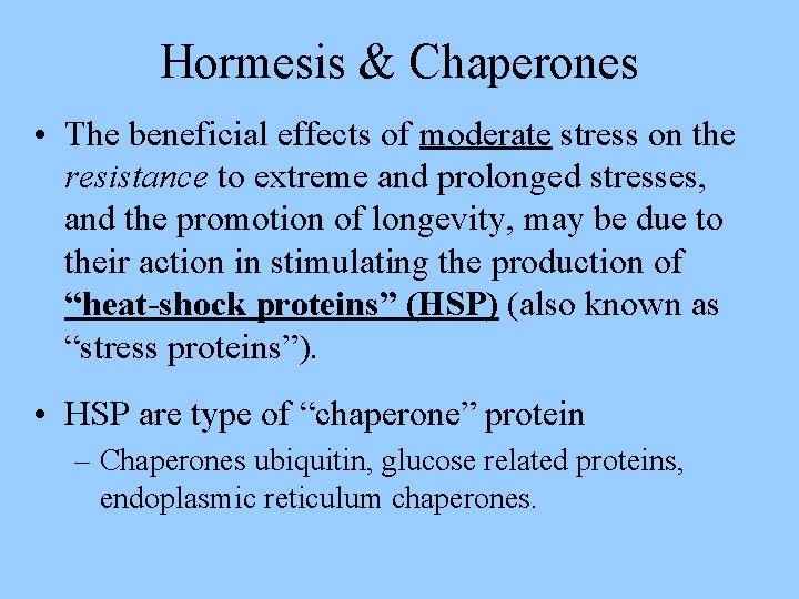 Hormesis & Chaperones • The beneficial effects of moderate stress on the resistance to