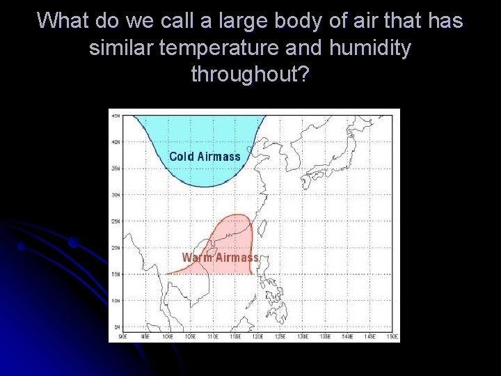 What do we call a large body of air that has similar temperature and