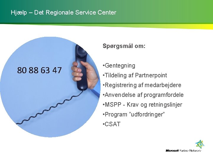 Hjælp – Det Regionale Service Center Spørgsmål om: 80 88 63 47 • Gentegning