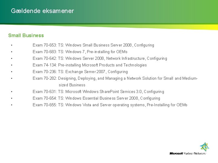 Gældende eksamener Small Business • Exam 70 -653: TS: Windows Small Business Server 2008,