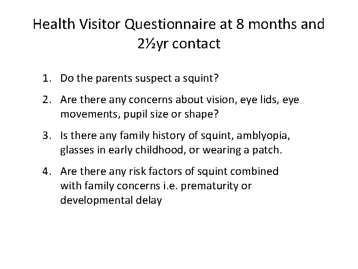 Health Visitor Questionnaire at 8 months and 2½yr contact 1. Do the parents suspect