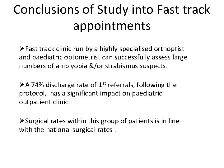 Conclusions of Study into Fast track appointments ØFast track clinic run by a highly