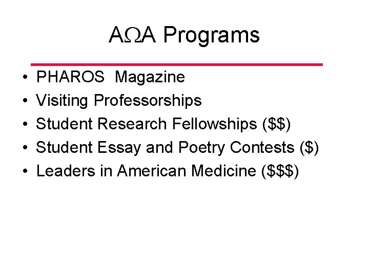 AWA Programs • • • PHAROS Magazine Visiting Professorships Student Research Fellowships ($$) Student