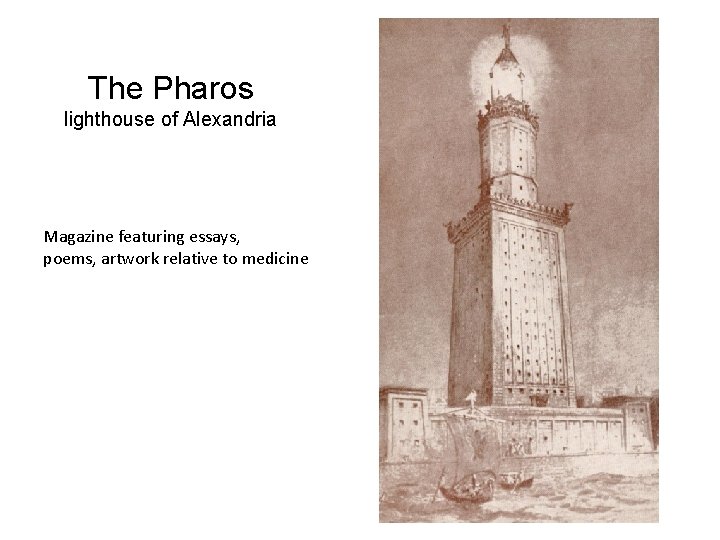 The Pharos lighthouse of Alexandria Magazine featuring essays, poems, artwork relative to medicine 
