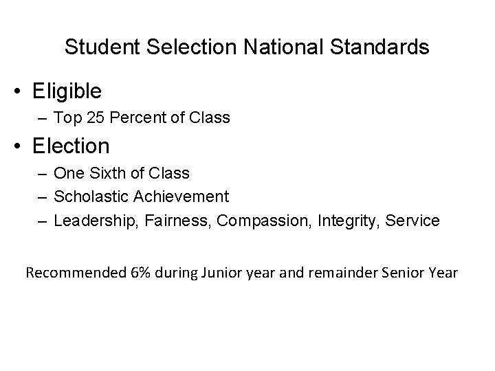 Student Selection National Standards • Eligible – Top 25 Percent of Class • Election