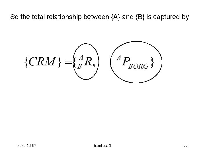 So the total relationship between {A} and {B} is captured by 2020 -10 -07