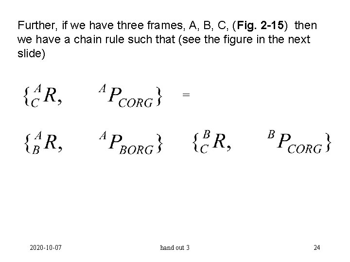 Further, if we have three frames, A, B, C, (Fig. 2 -15) then we
