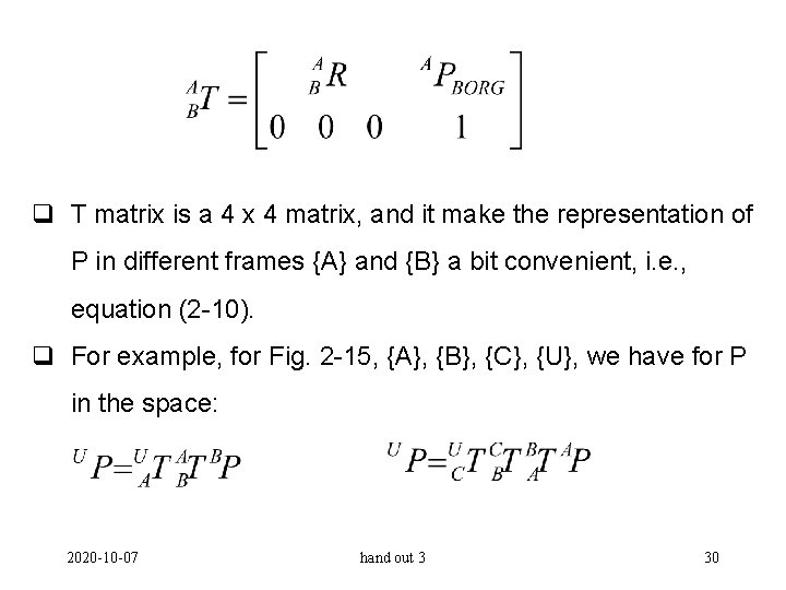 q T matrix is a 4 x 4 matrix, and it make the representation