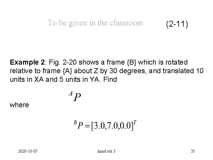 To be given in the classroom (2 -11) Example 2: Fig. 2 -20 shows