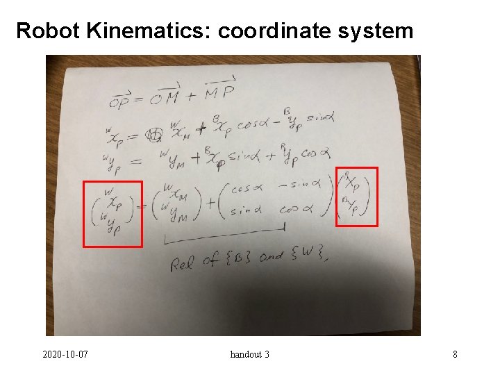 Robot Kinematics: coordinate system 2020 -10 -07 handout 3 8 