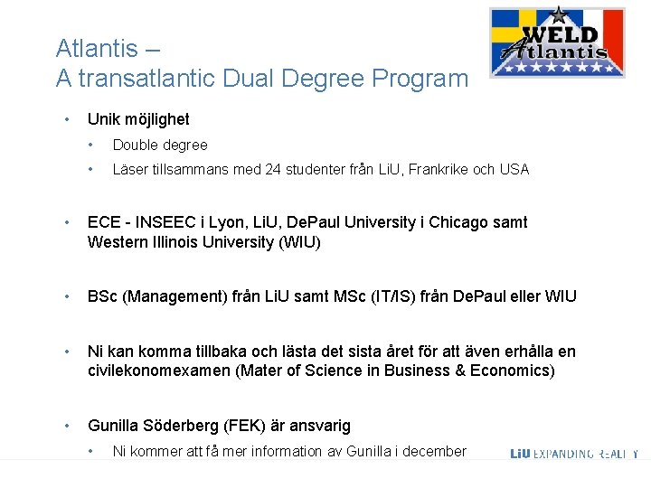 Atlantis – A transatlantic Dual Degree Program • Unik möjlighet • Double degree •