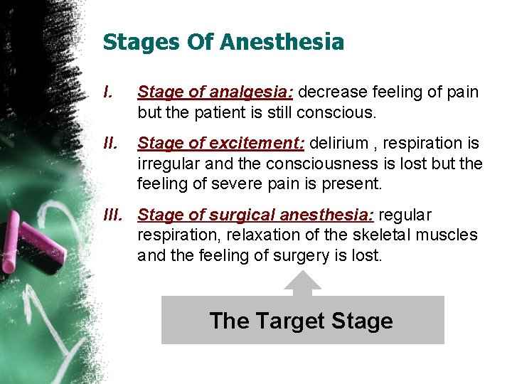 Stages Of Anesthesia I. Stage of analgesia: decrease feeling of pain but the patient