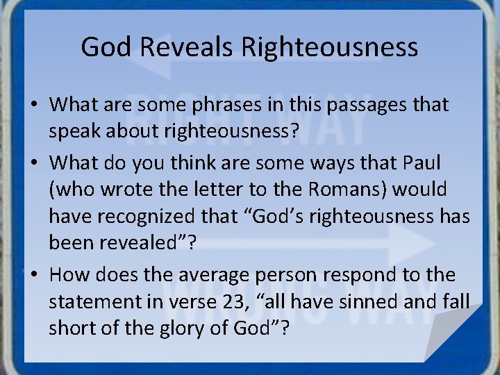 God Reveals Righteousness • What are some phrases in this passages that speak about