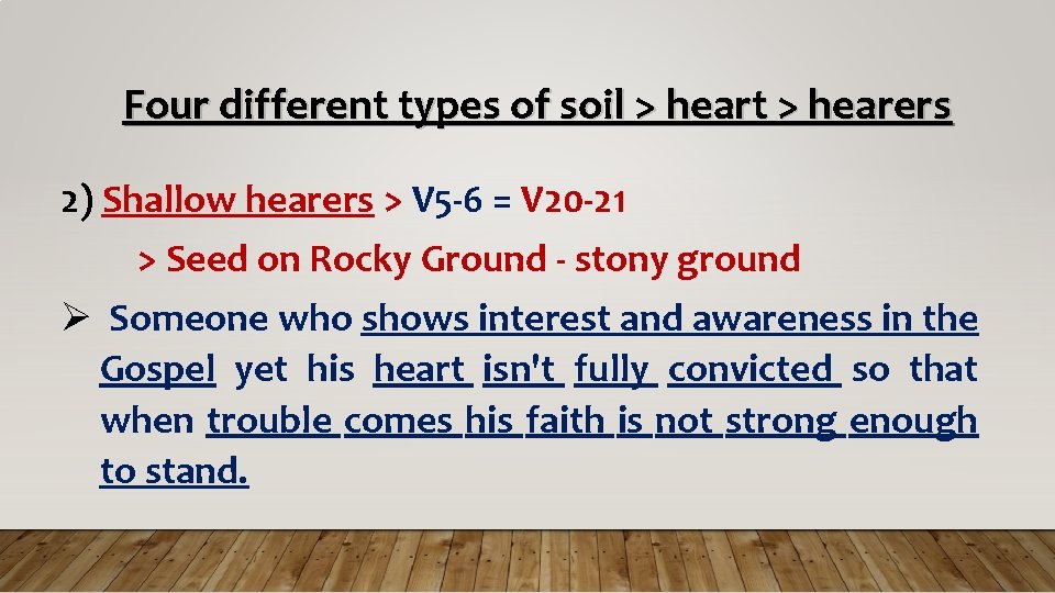 Four different types of soil > heart > hearers 2) Shallow hearers > V