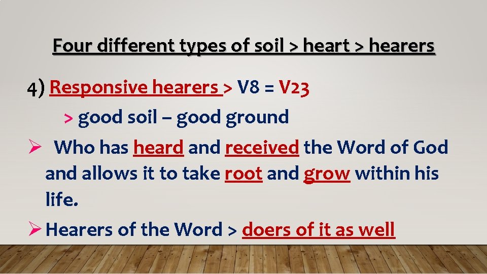 Four different types of soil > heart > hearers 4) Responsive hearers > V