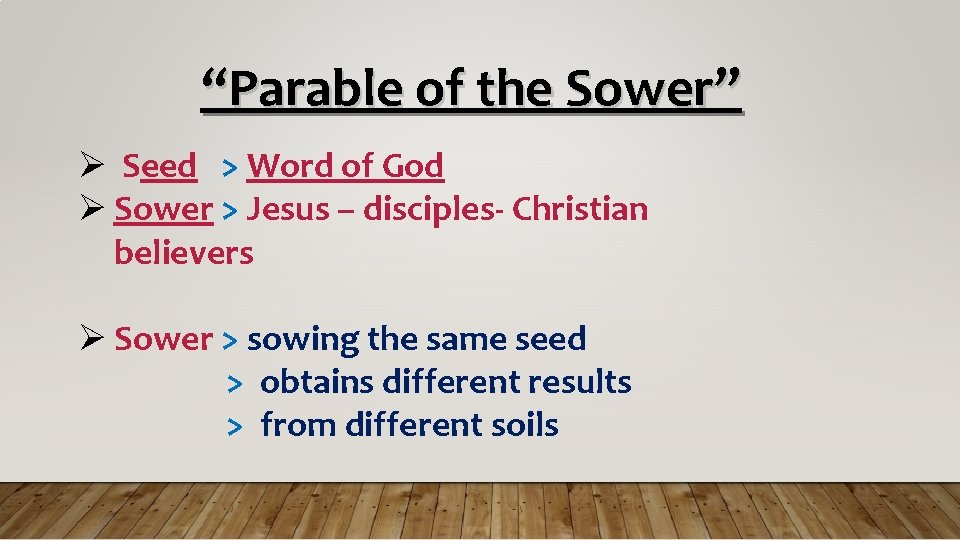 “Parable of the Sower” Seed > Word of God Sower > Jesus – disciples-