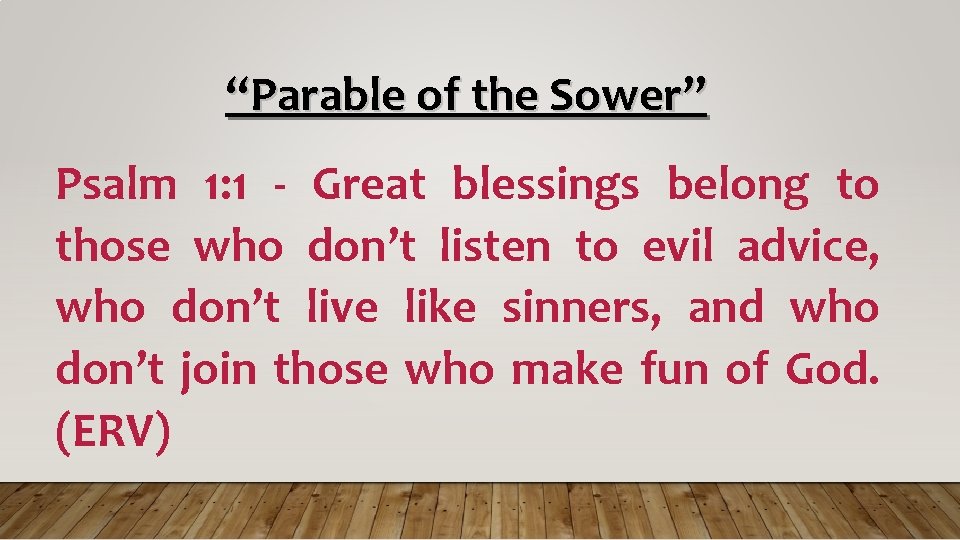 “Parable of the Sower” Psalm 1: 1 - Great blessings belong to those who