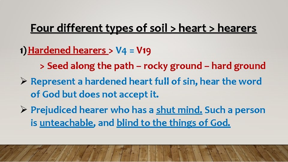 Four different types of soil > heart > hearers 1) Hardened hearers > V