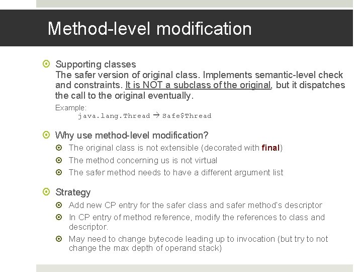 Method-level modification Supporting classes The safer version of original class. Implements semantic-level check and