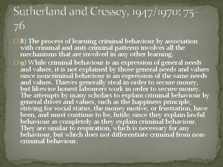 Sutherland Cressey, 1947/1970: 75– 76 � 8) The process of learning criminal behaviour by