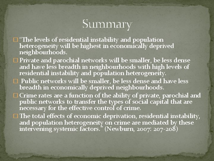 Summary � “The levels of residential instability and population heterogeneity will be highest in