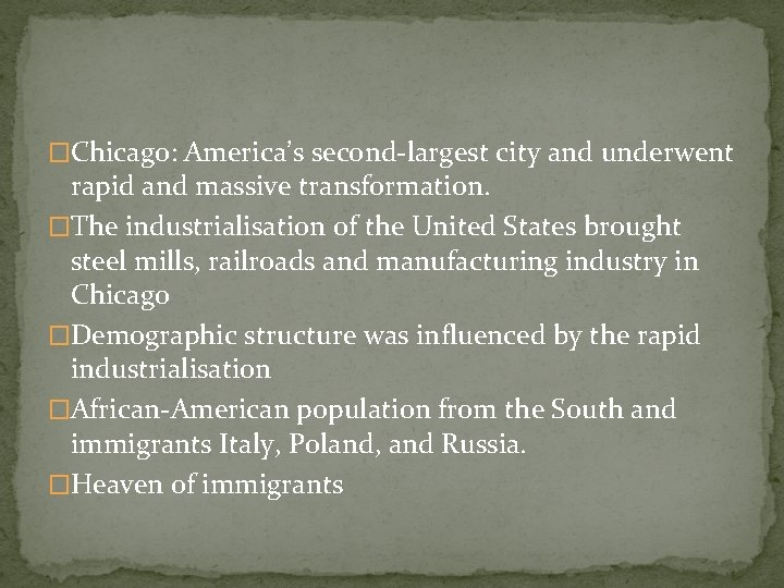 �Chicago: America’s second-largest city and underwent rapid and massive transformation. �The industrialisation of the