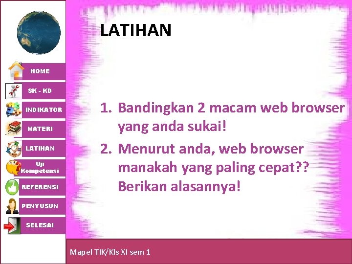 LATIHAN HOME SK - KD INDIKATOR MATERI LATIHAN Uji Kompetensi REFERENSI 1. Bandingkan 2