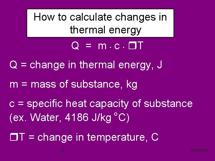 How to calculate changes in thermal energy Q = m • c • T