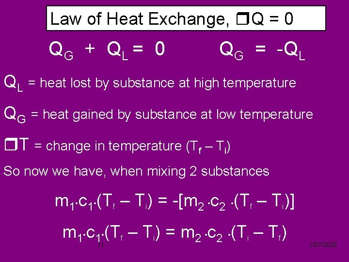 Law of Heat Exchange, Q = 0 QG + QL = 0 QG =