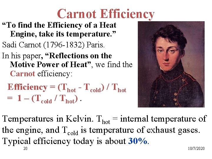 Carnot Efficiency “To find the Efficiency of a Heat Engine, take its temperature. ”